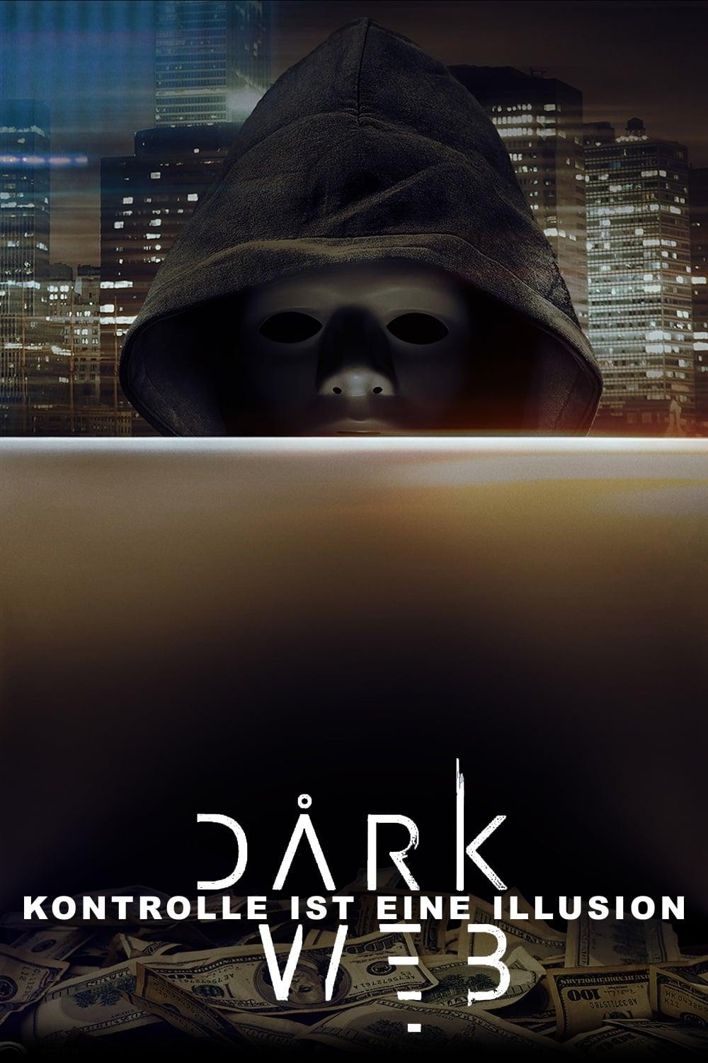 Dark Web Kontrolle Ist Eine Illusion Film Dark Web - Kontrolle ist eine Illusion