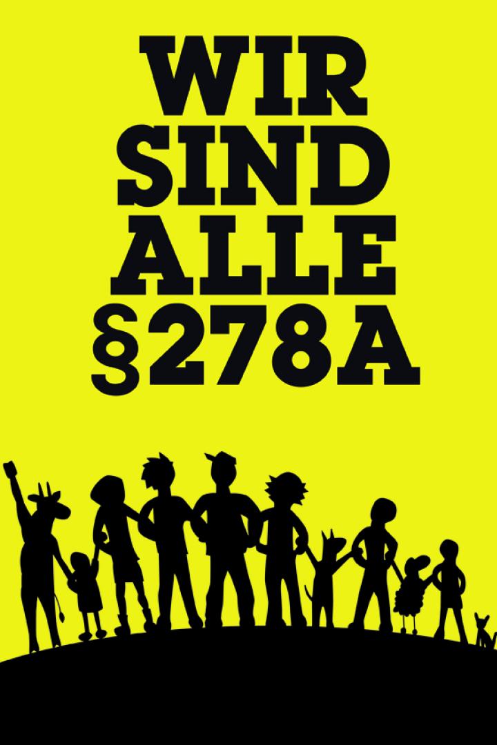 Eine gelbe Grafik mit dem Slogan „Wir sind alle §278A“ und Silhouetten von Menschen und Tieren.