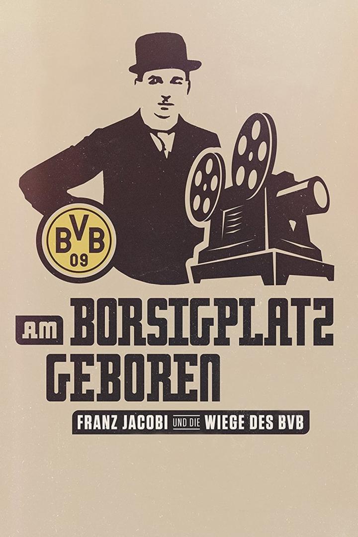 Ein stilisierter Mann mit Melone neben einer Filmkamera, BVB-Logo und dem Schriftzug „Am Borsigplatz geboren“.