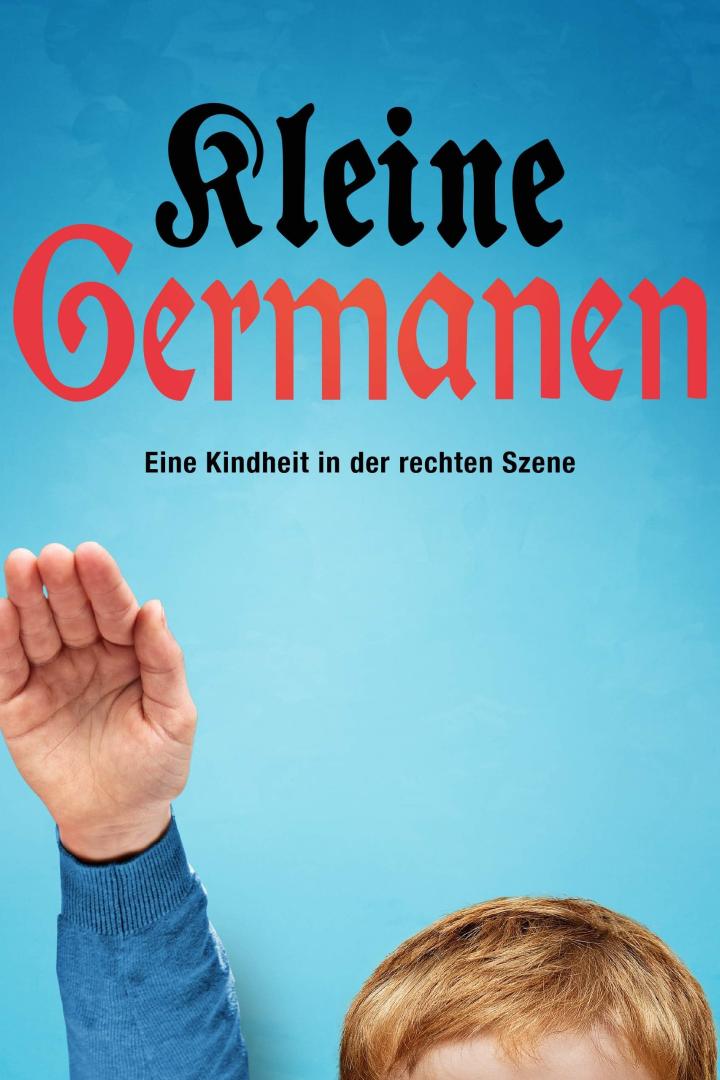 Kleine Germanen - Eine Kindheit in der rechten Szene