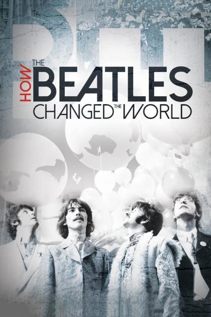 Das Filmplakat für „The Beatles: How the Beatles Changed the World“ zeigt die Band, die nach oben zu Weltkugel-Ballons blickt.