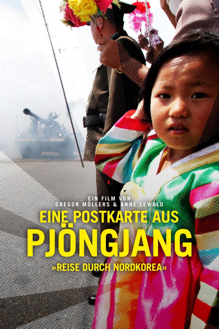 Das Filmplakat für „Eine Postkarte aus Pjongjang“ zeigt ein Mädchen in traditioneller Kleidung und einen Panzer.