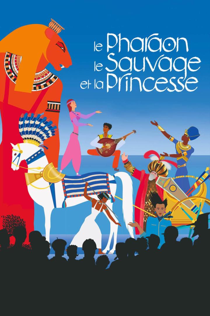 Das animierte Filmposter zeigt „Le Pharaon, le Sauvage et la Princesse“ mit verschiedenen Figuren und Silhouetten.