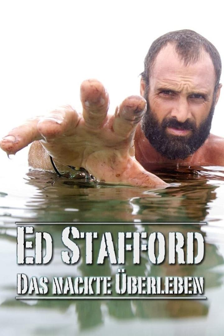 Ed Stafford: Das nackte Überleben