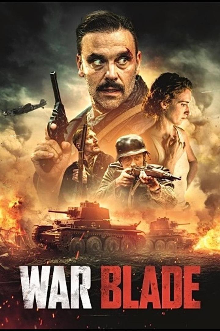 Das Filmplakat für „War Blade“ zeigt Soldaten, Panzer und einen Mann mit einer Pistole.
