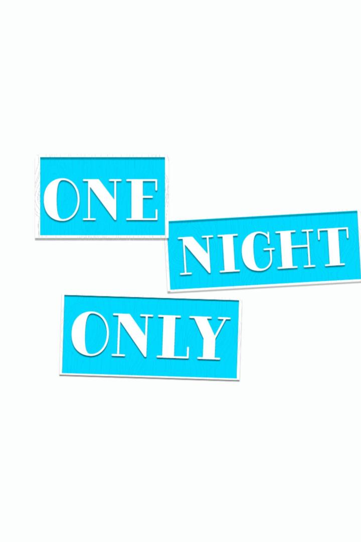 Die Wörter „One Night Only“ stehen auf drei blauen Schildern.
