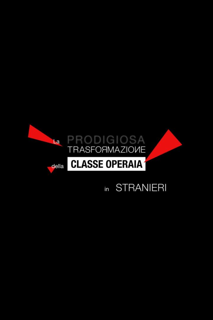 La prodigiosa trasformazione della classe operaia in stranieri