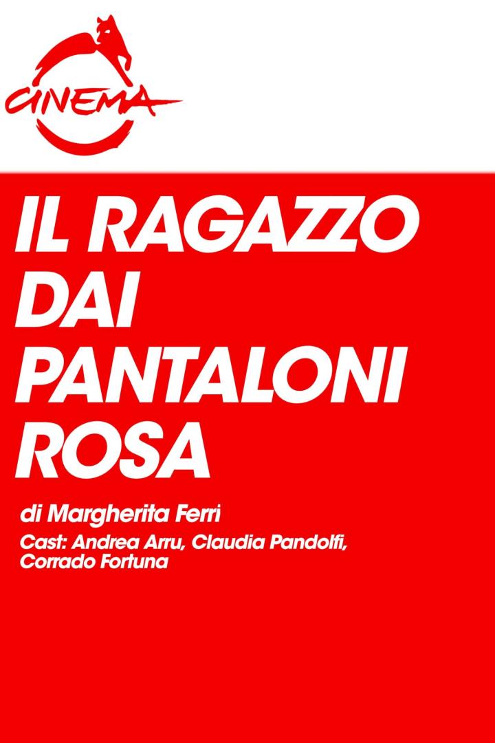 Das Filmplakat für „Il Ragazzo dai Pantaloni Rosa“ von Margherita Ferri mit Andrea Arru, Claudia Pandolfi und Corrado Fortuna.