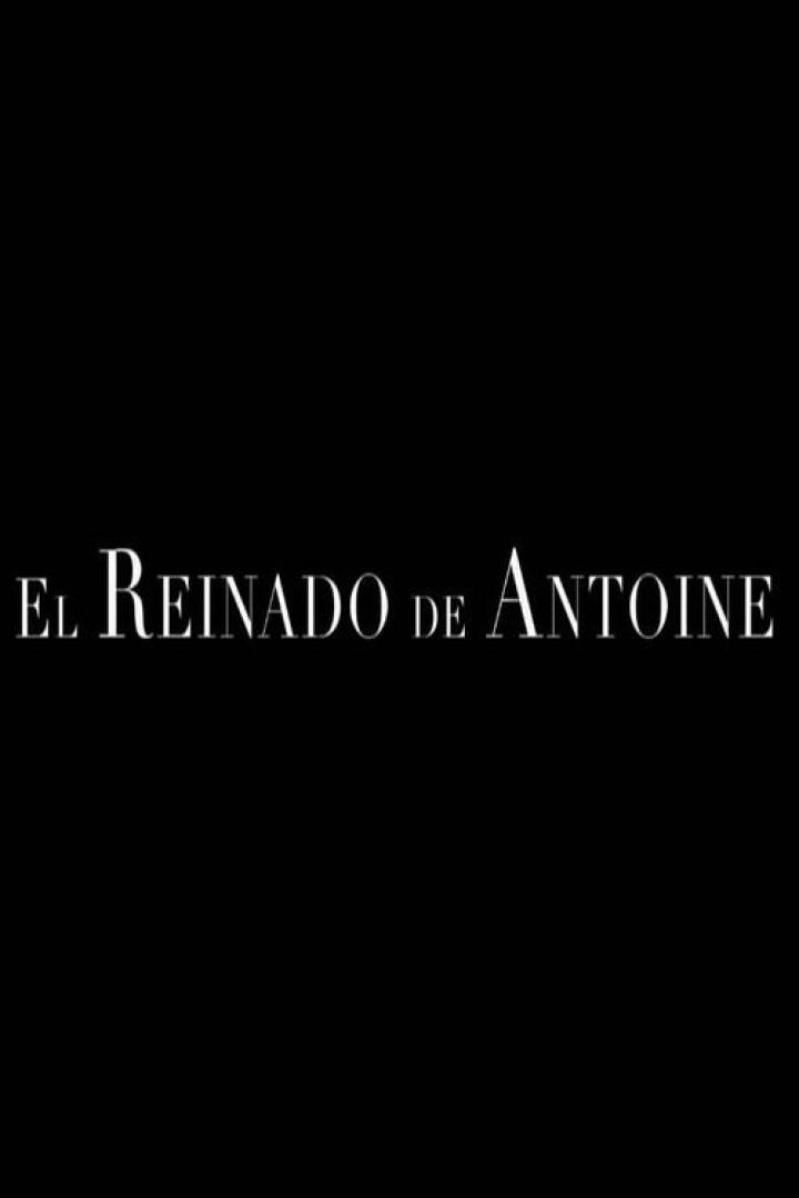 Der Titel „El Reinado de Antoine“ auf schwarzem Hintergrund.
