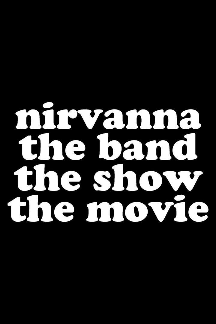 Schriftzug auf schwarzem Hintergrund: Nirvana, die Band, die Show, der Film.