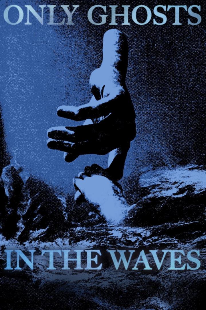 Das Cover zeigt stilisierte Hände über den Wellen mit dem Titel „Only Ghosts In The Waves“.