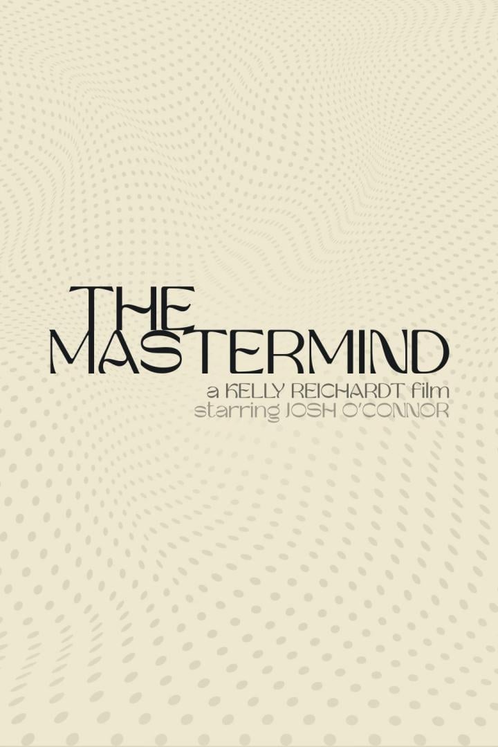 Das Filmplakat für „The Mastermind“, ein Film von Kelly Reichardt mit Josh O'Connor.