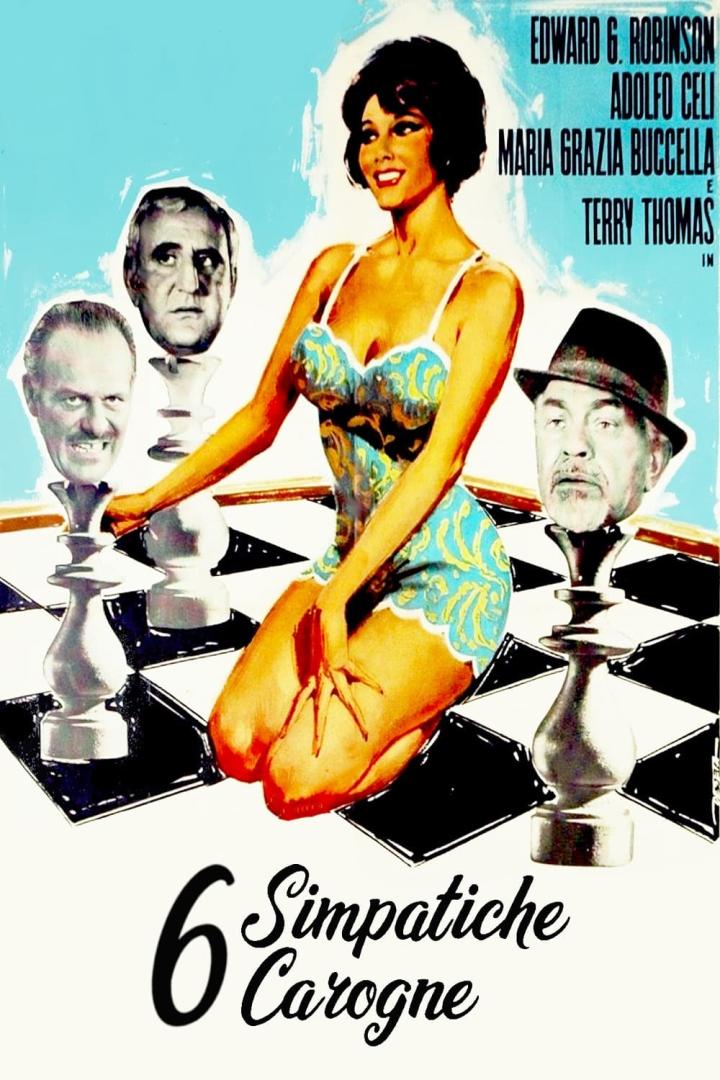 Das Filmplakat für „6 Simpatiche Carogne“ zeigt eine Frau und die Köpfe von Edward G. Robinson, Adolfo Celi und Terry Thomas auf Schachfiguren.