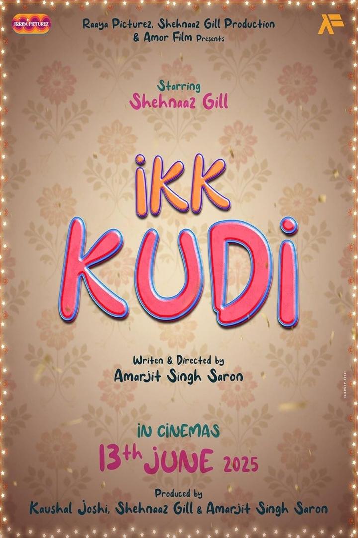 Das Filmplakat für „Ikk Kudi“ mit Shehnaaz Gill, ab dem 13. Juni 2025 im Kino.