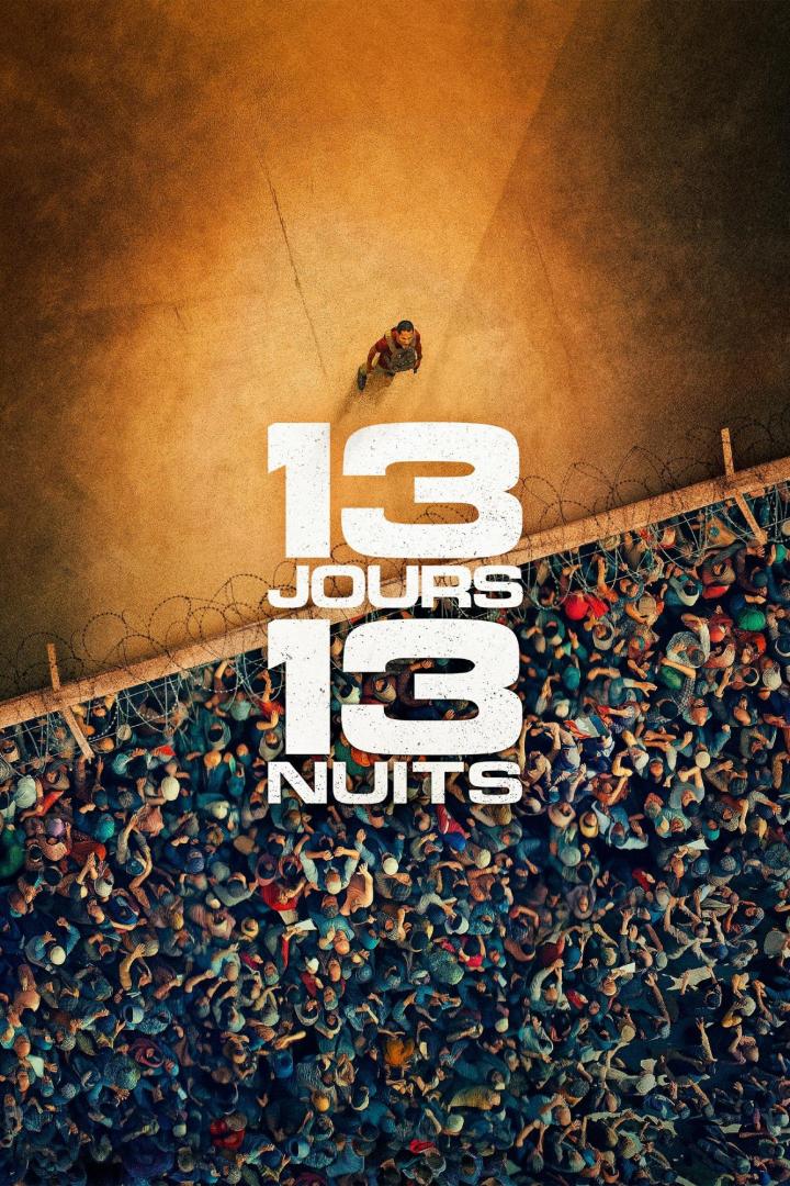 Das Filmplakat für „13 Jours, 13 Nuits“ zeigt einen Mann, der auf eine Menschenmenge zugeht, getrennt durch Stacheldraht.