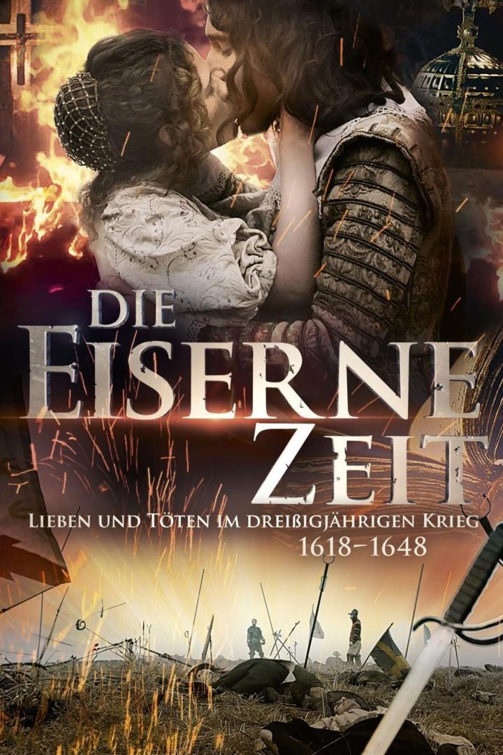 Das Filmplakat für „Die Eiserne Zeit“ zeigt ein sich küssendes Paar vor dem Hintergrund des Dreißigjährigen Krieges.
