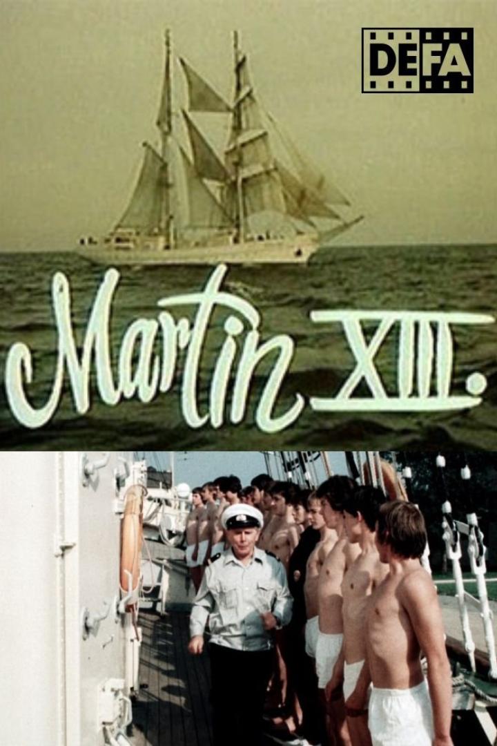 Das Filmplakat für „Martin XIII.“ zeigt ein Segelschiff und eine Gruppe Kadetten.