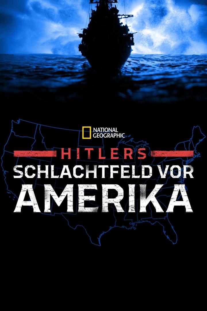Das Cover der National Geographic-Dokumentation „Hitlers Schlachtfeld vor Amerika“ mit einem Kriegsschiff.