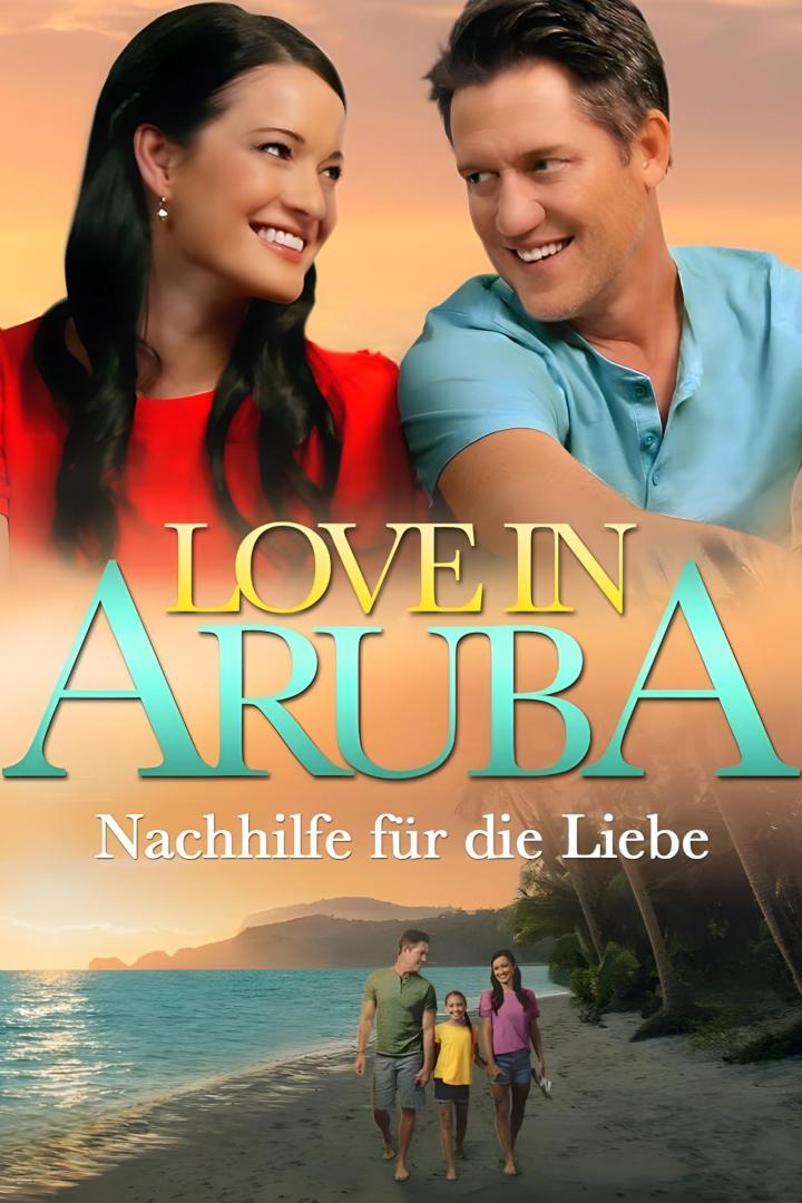 Das Filmplakat für „Love in Aruba: Nachhilfe für die Liebe“ zeigt ein Paar und eine Familie am Strand.