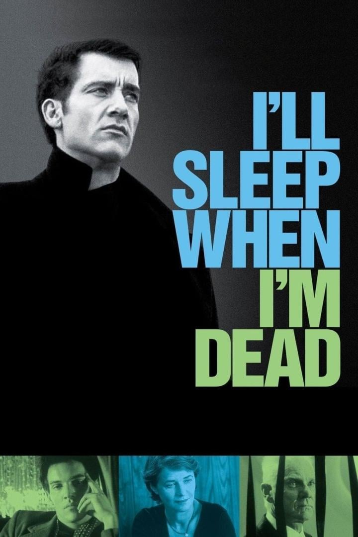 Das Filmplakat für „I'll Sleep When I'm Dead“ zeigt Clive Owen und andere Darsteller.
