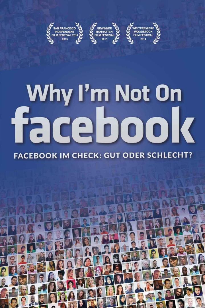 Das Filmplakat für „Why I'm Not On Facebook“ zeigt viele kleine Porträtfotos.