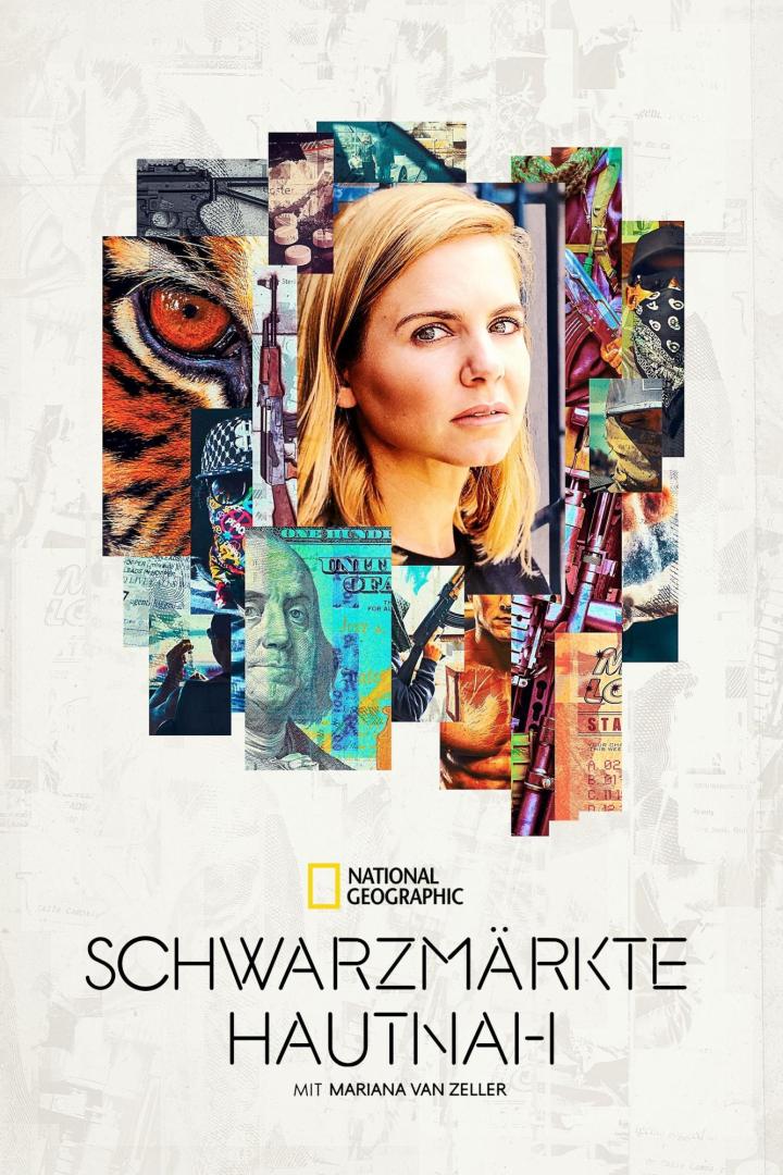 Das Poster für „Schwarzmärkte hautnah“ mit Mariana van Zeller zeigt eine Collage aus verschiedenen Schwarzmarkt-Themen.