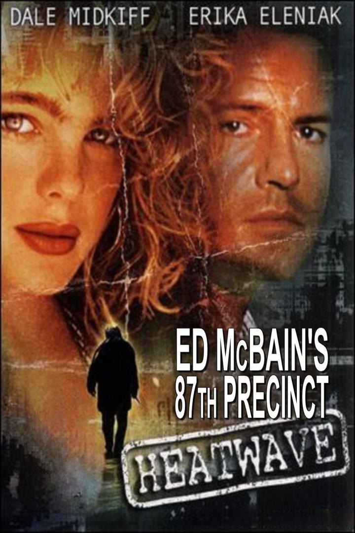 Das Filmplakat für „Ed McBain's 87th Precinct: Heatwave“ zeigt Dale Midkiff und Erika Eleniak.