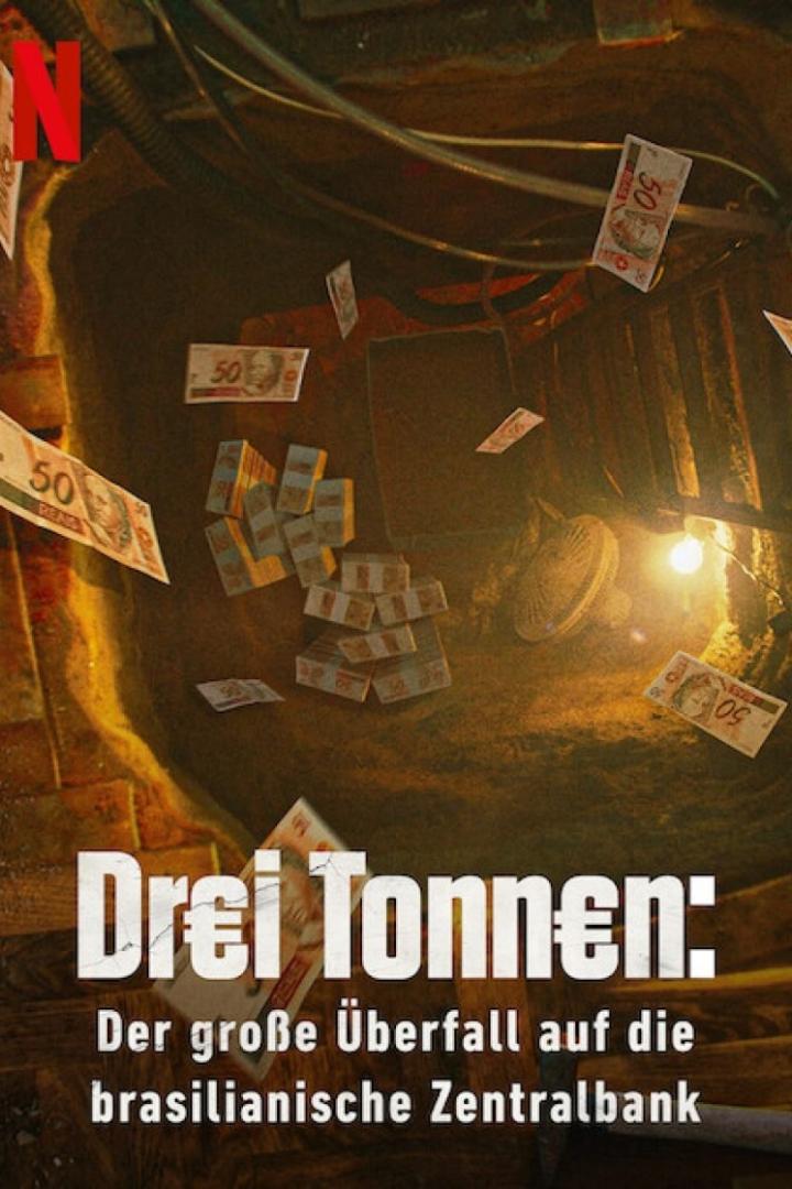 Das Filmplakat zu „Drei Tonnen: Der große Überfall auf die brasilianische Zentralbank“ zeigt Geld in einem Tunnel.