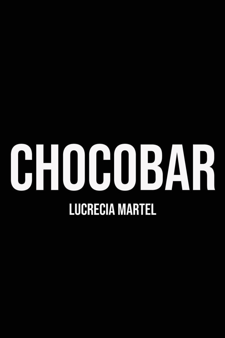 Das Wort „CHOCOBAR“ und der Name Lucrecia Martel in weißer Schrift auf schwarzem Hintergrund.