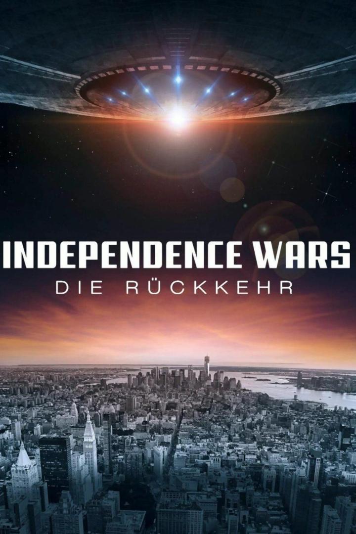 Das Filmplakat für „Independence Wars: Die Rückkehr“ zeigt ein UFO über einer Stadt.