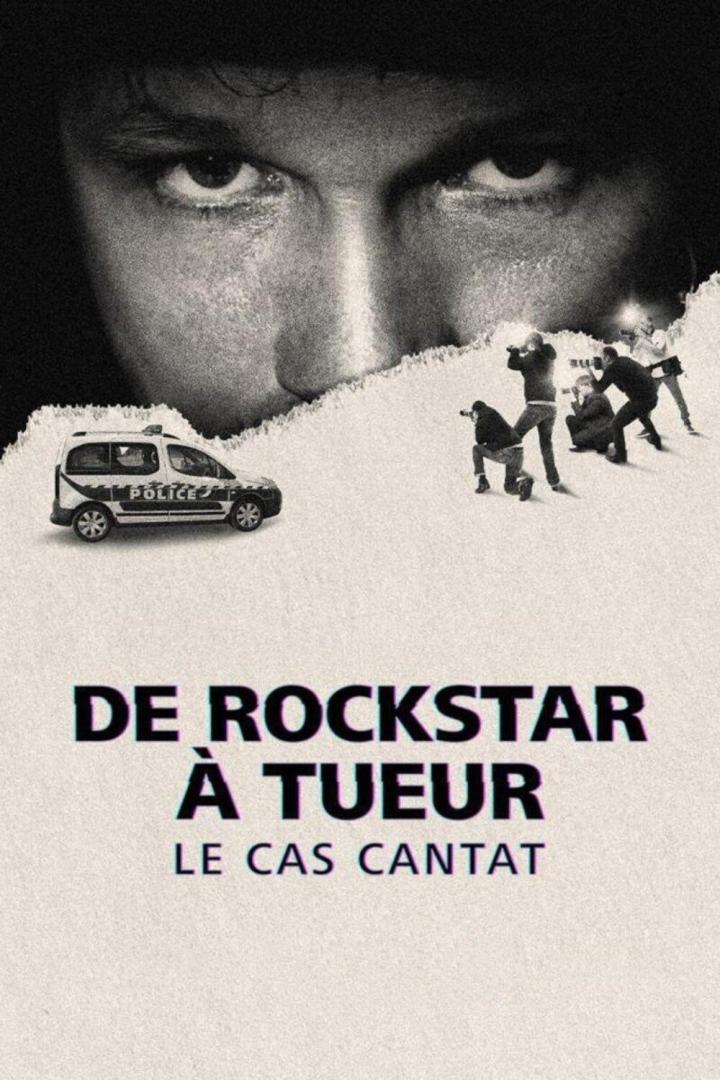 Das Filmplakat „De Rockstar à Tueur: Le Cas Cantat“ zeigt das Gesicht eines Mannes, eine Polizeiwagen und Fotografen.