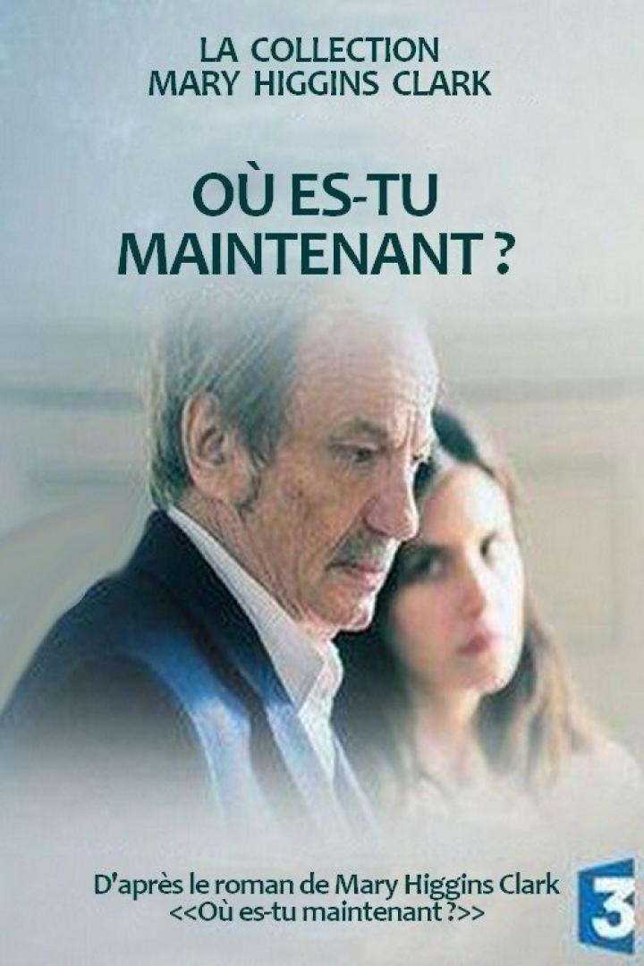 Das Cover des Films „Où es-tu maintenant?“ nach dem Roman von Mary Higgins Clark zeigt einen Mann und eine Frau.