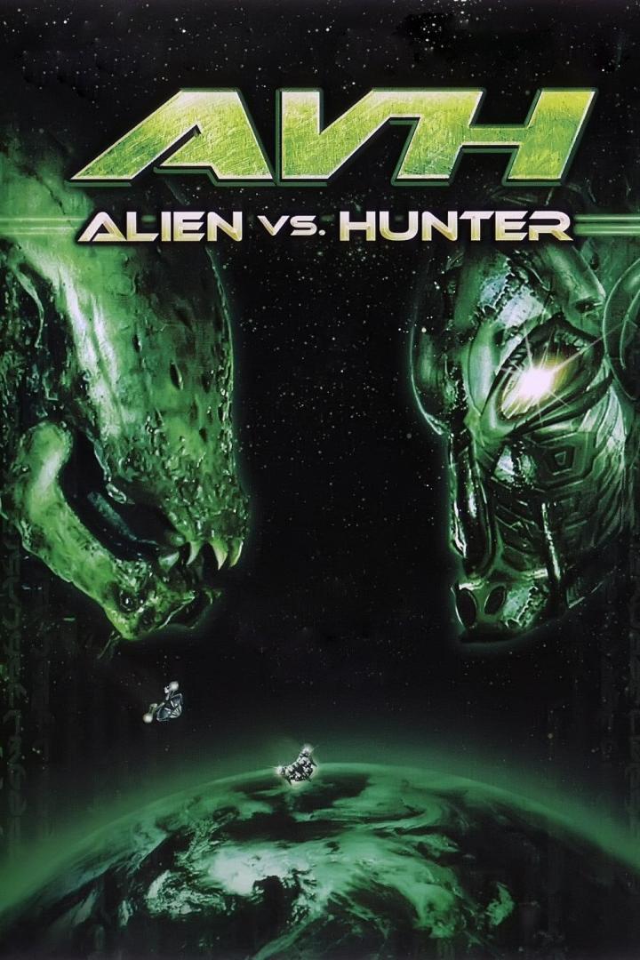 Das Cover des Films „AVH: Alien vs. Hunter“ zeigt zwei grüne, bedrohliche Kreaturen über einem Planeten.