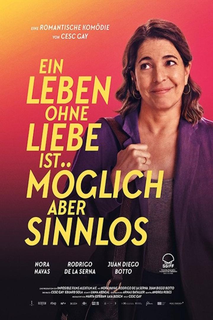 Das Filmplakat für die romantische Komödie „Ein Leben ohne Liebe ist... möglich aber sinnlos“ mit Nora Navas.