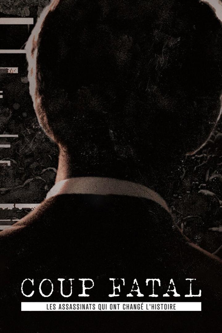 Das Filmplakat für „Coup Fatal: Les Assassins Qui Ont Changé L'Histoire“ zeigt eine dunkle Silhouette.