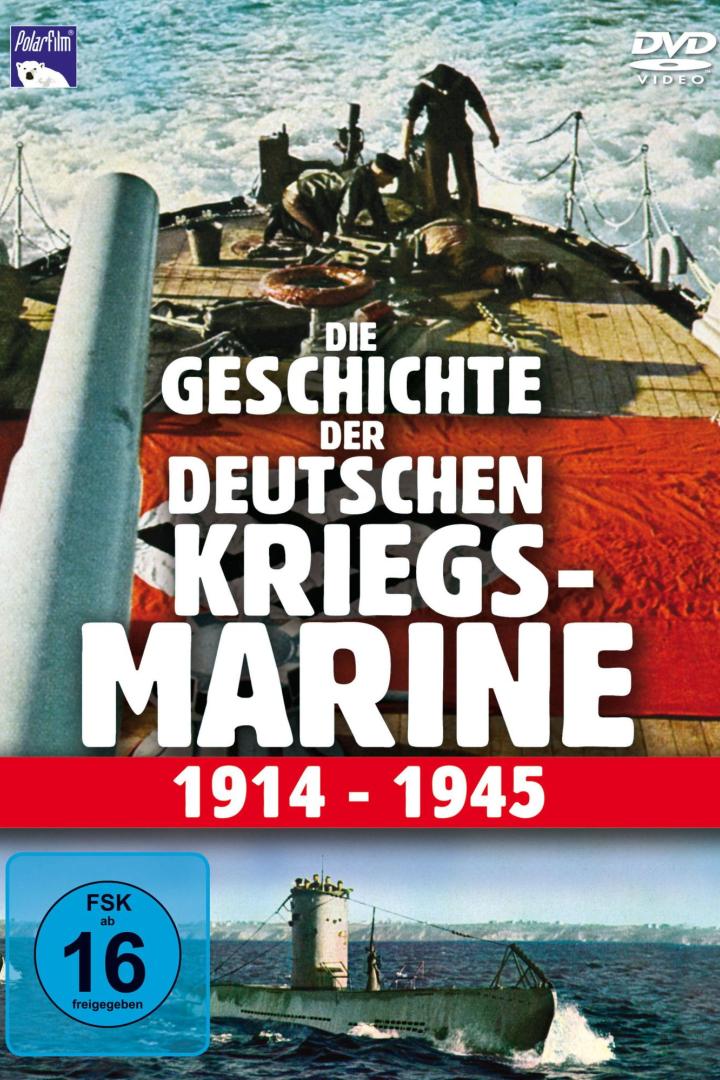Die Geschichte der deutschen Kriegsmarine 1914-1945