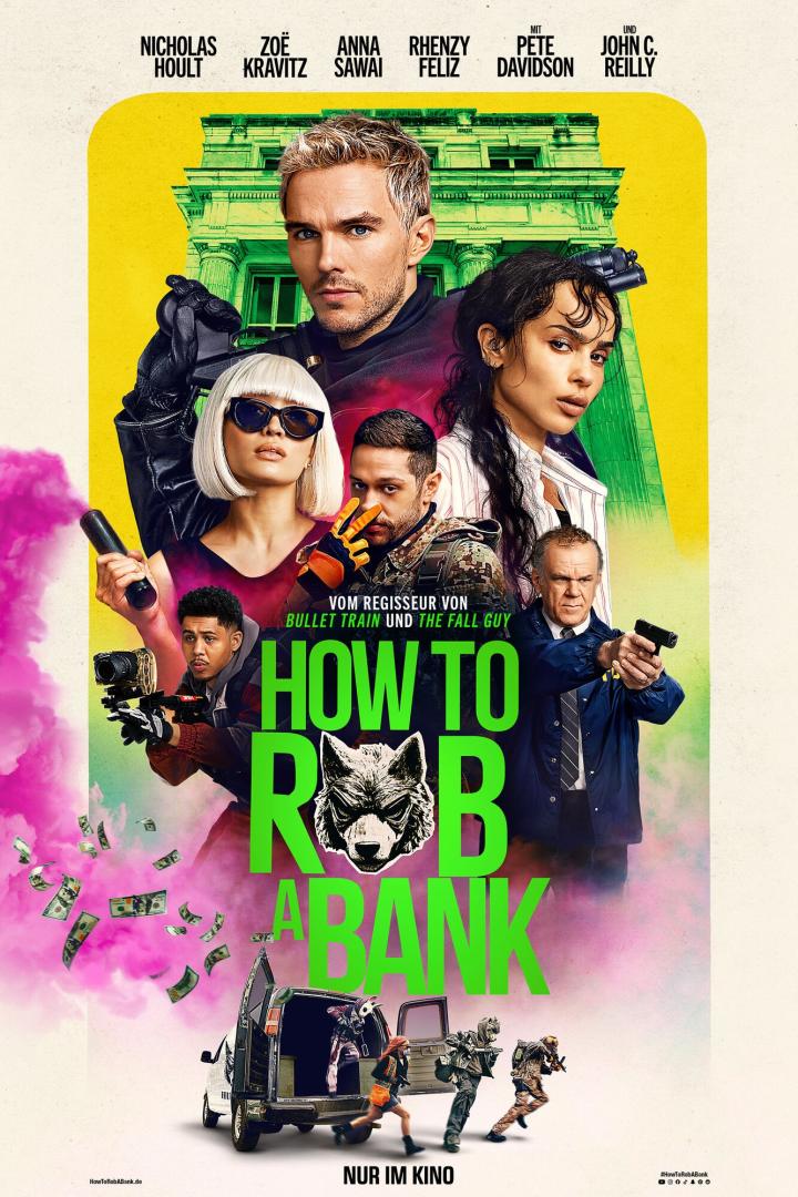 Filmplakat zu „How to Rob a Bank“ mit Nicholas Hoult, Zoë Kravitz, Anna Sawai, Rhenzy Feliz, Pete Davidson und John C. Reilly vor einem Bankgebäude.