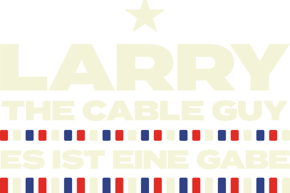 Ein Wahlplakat mit dem Slogan „Es ist eine Gabe“ und dem Namen „Larry The Cable Guy“.