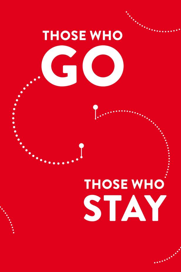 Auf rotem Grund stehen die Worte „Those who go“ und „Those who stay“ in Weiß geschrieben.