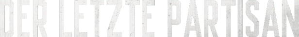 Der Schriftzug „Der letzte Partisan“ in großen, weißen Buchstaben auf schwarzem Grund.
