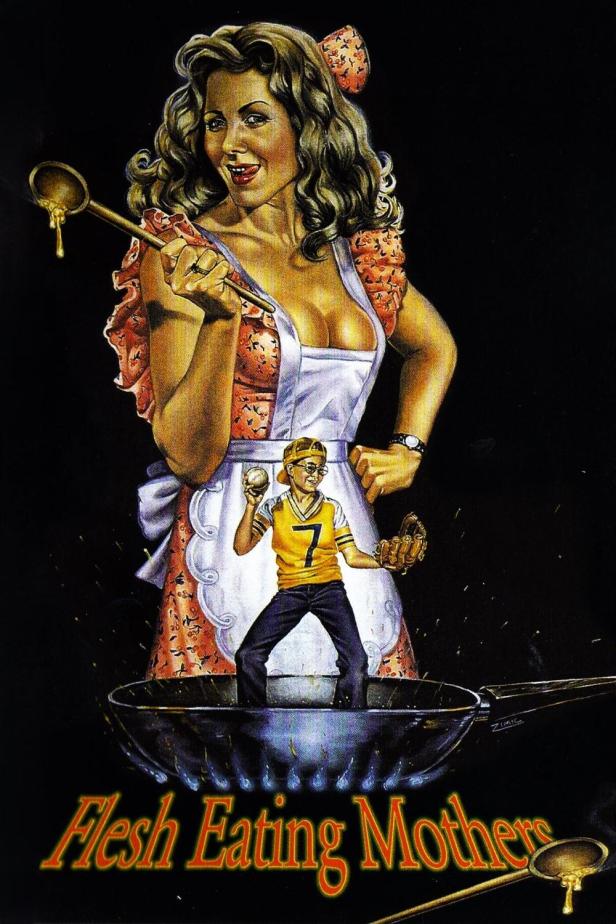 Das Filmplakat für „Flesh Eating Mothers“ zeigt eine Frau mit einem Kochlöffel und einen Jungen in einer Bratpfanne.