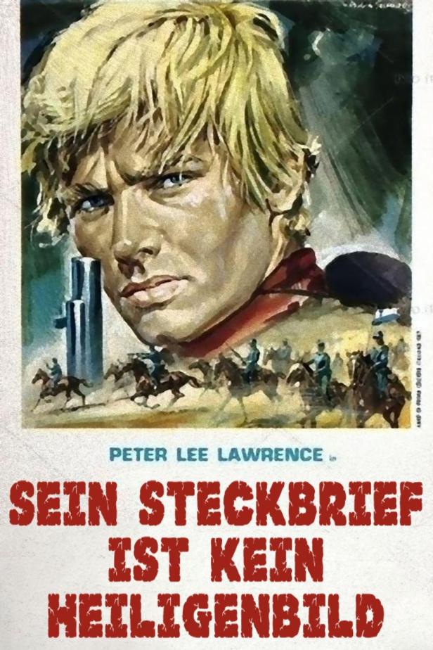 Das Filmplakat für „Sein Steckbrief ist kein Heiligenbild“ mit Peter Lee Lawrence.