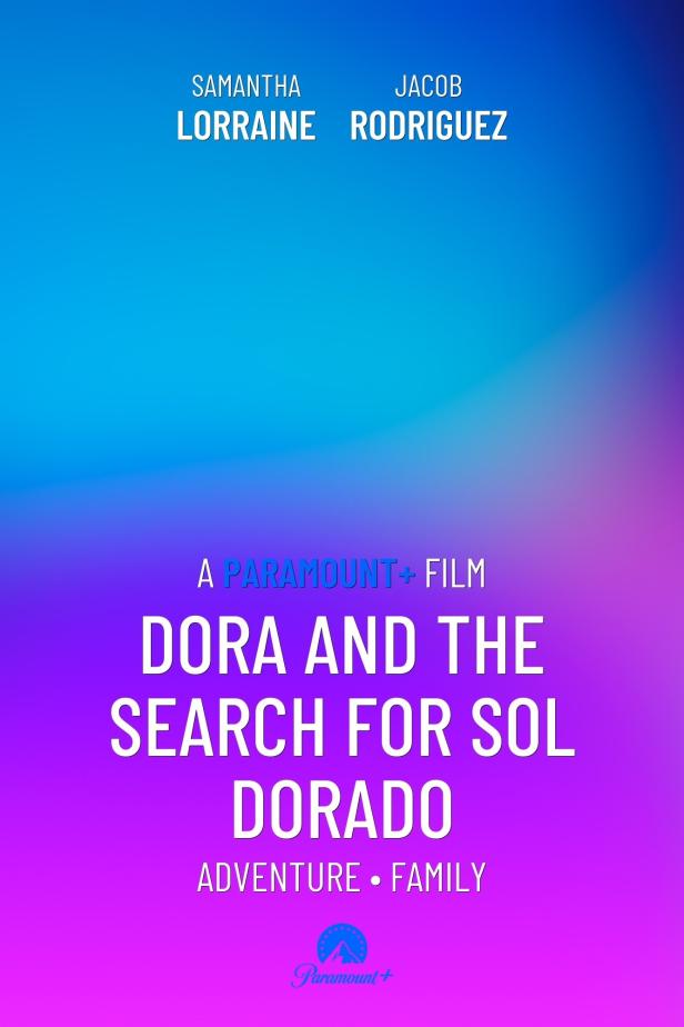 Das Filmplakat für „Dora and the Search for Sol Dorado“ von Paramount+.