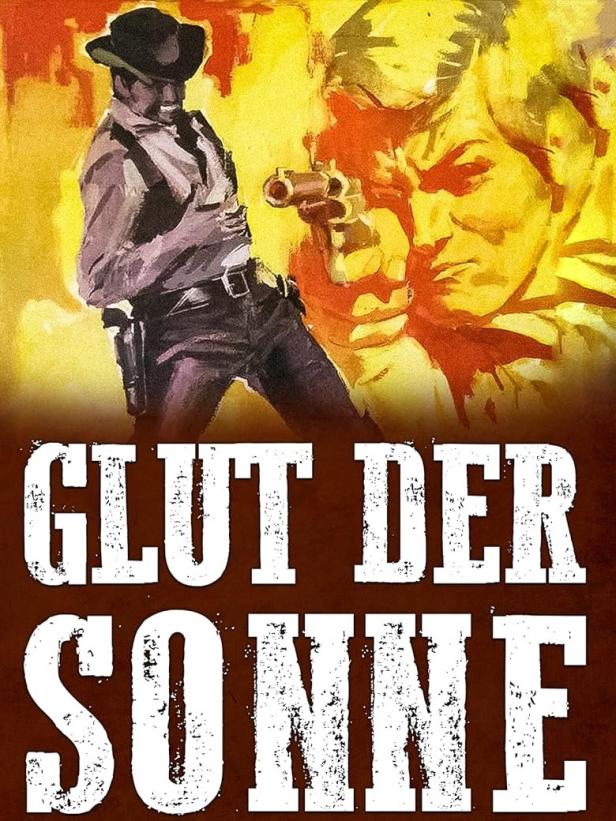 Das Filmplakat für „Glut der Sonne“ zeigt zwei Männer mit Waffen in einer Western-Szene.