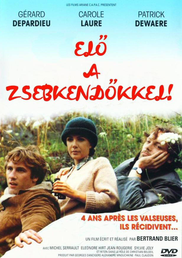 Das Filmplakat für „Elő a Zsebkendőkkel!“ mit Gérard Depardieu, Carole Laure und Patrick Dewaere.