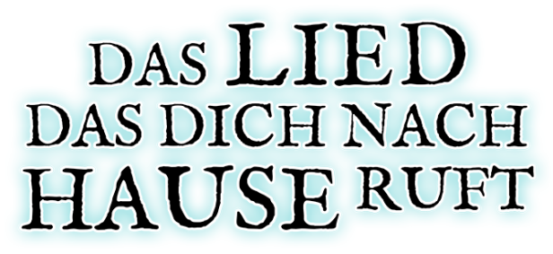 Der Schriftzug „Das Lied, das dich nach Hause ruft“.