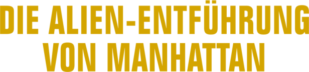 Der Titel „Die Alien-Entführung von Manhattan“ in gelber Schrift.