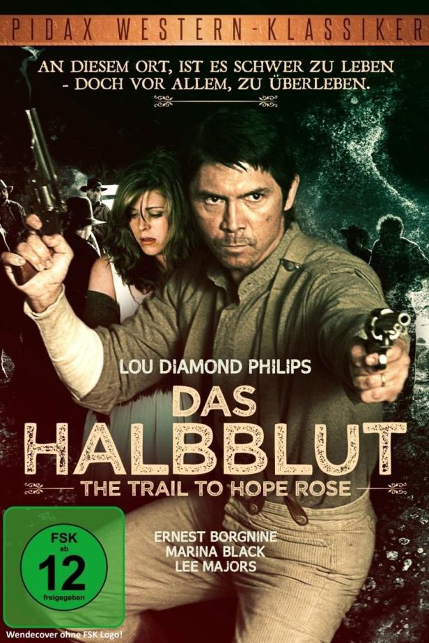 Das Filmplakat für „Das Halbblut – The Trail to Hope Rose“ mit Lou Diamond Philips, der zwei Pistolen hält.