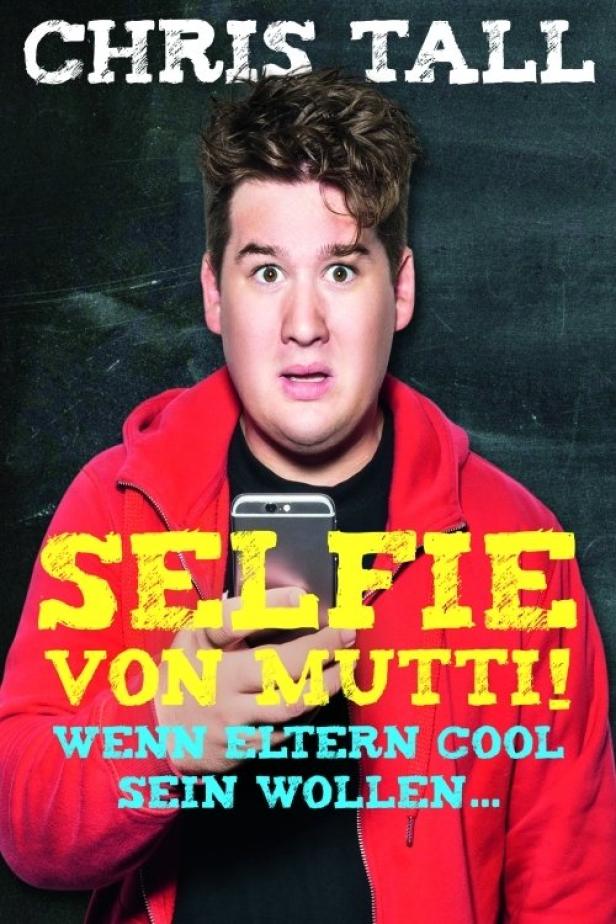 Das Cover des Buches „Selfie von Mutti!“ von Chris Tall zeigt den Autor mit überraschtem Gesichtsausdruck.