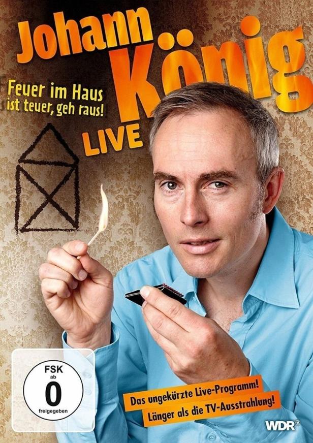 Das Cover von Johann Königs Live-Programm „Feuer im Haus ist teuer, geh raus!“.